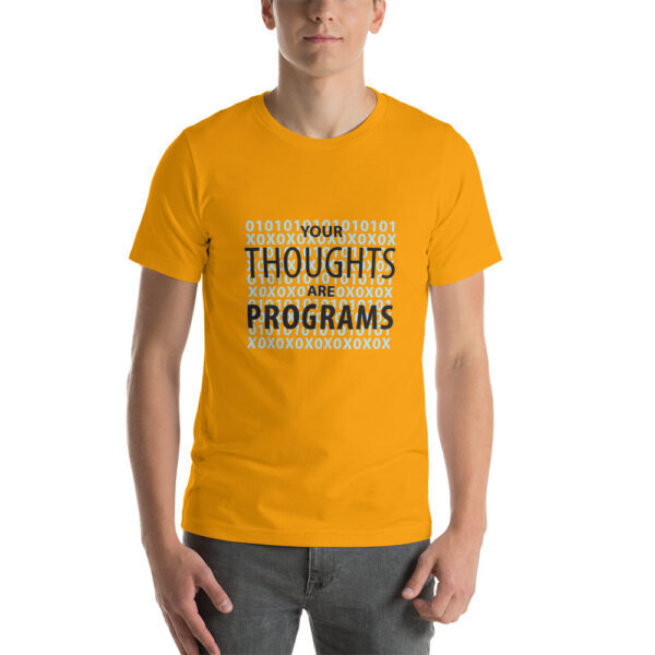 Your thoughts are programs tee shirt